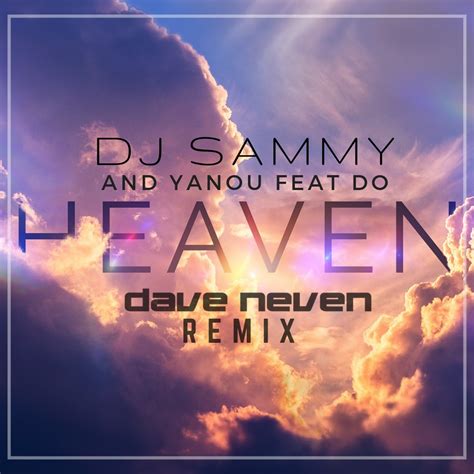 DJ Sammy Feat. Yanou & Do - Heaven (Dave Neven Remix) by Dave Neven ...