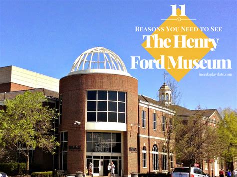 11 Reasons You Need to See The Henry Ford Museum This Summer - iNeed a ...