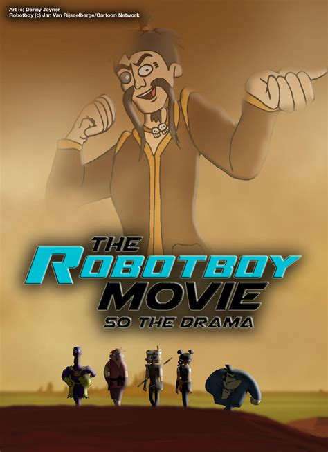 The Robotboy Movie So The Drama by RDJ1995 on DeviantArt