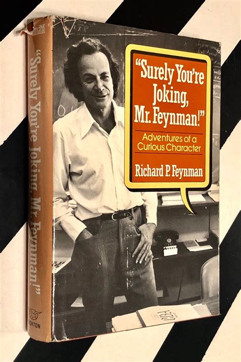 Surely You're Joking, Mr. Feynman! by Richard P. Feynman (1985 ...