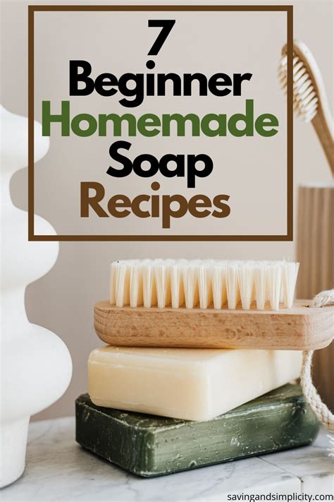 Soap Making For Beginners: 7 Easy Soap Recipes - Saving & Simplicity