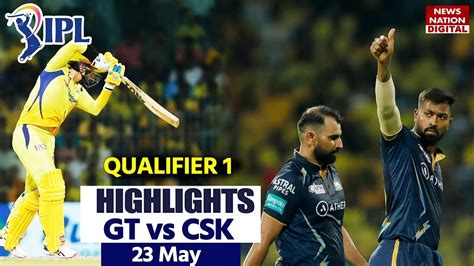 GT vs CSK Qualifier 1 Full Match Highlights: CSK vs GT Today Match ...