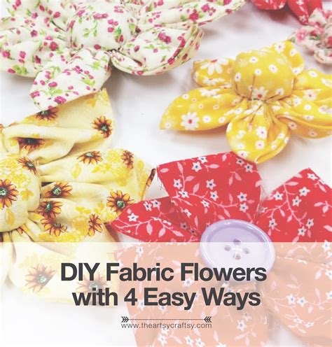 DIY Make Fabric Flowers with Four Easy Ways | The Artsy Craftsy | Arts ...