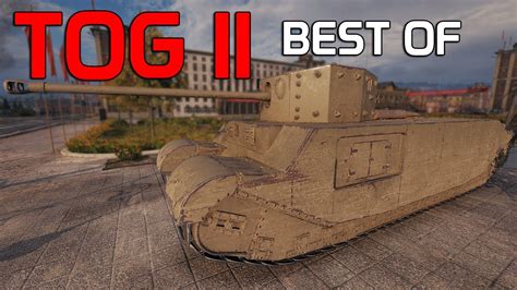 Best of TOG II ! | World of Tanks - YouTube