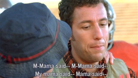 The Waterboy Quotes Mama Said. QuotesGram