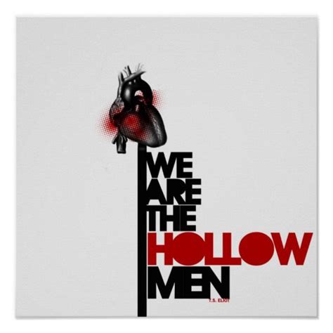 We Are the Hollow Men Poster | Zazzle.com | Hollow man, Inspirational ...