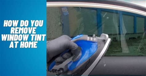 How to Remove Window Tint at Home: A Comprehensive Guide