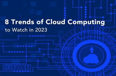 8 Trends of Cloud Computing to Watch in 2023