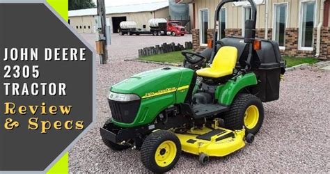 John Deere 2305 Compact Tractor Review, Specs & Problems