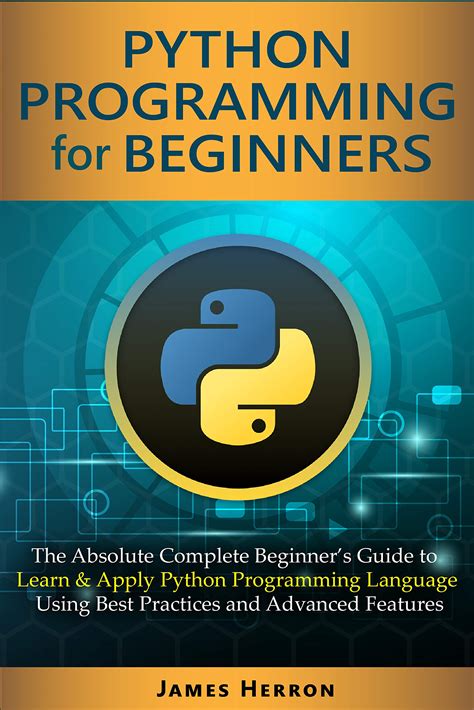 Python Programming For Beginners: The Absolute Complete Beginner’s ...