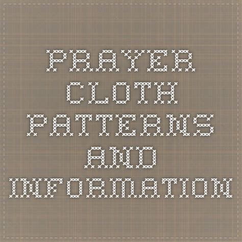 Prayer Cloth Patterns and Information | Clothing patterns, Prayers ...