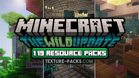 Minecraft 1.19 Texture Packs & Resource Packs for Wild Update