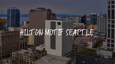 Hilton Motif Seattle Review - Seattle , United States of America - YouTube