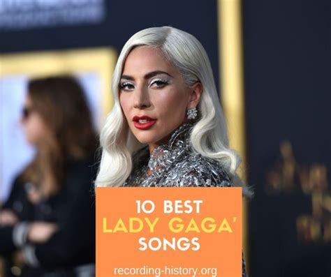 Top 10 Lada Gaga's Songs & Lyrics - List of Songs By Lady Gaga