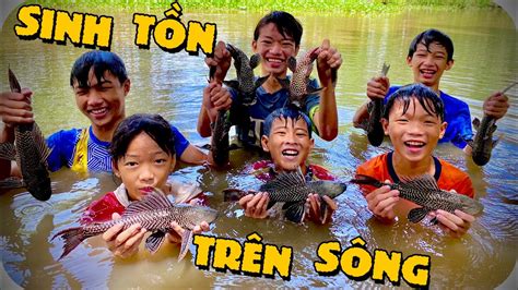 Anh Ba Phải | Sinh Tồn Trên Sông - Bắt Cá Lau Kiếng | Survival ...