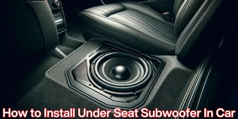 How To Install Under Seat Subwoofer In Car - Sound Speaker Pro