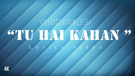 Chal Chal Tu Apni Main Tujhe Pehchan Lunga || vn edits kamlesh ||Tu Hai ...