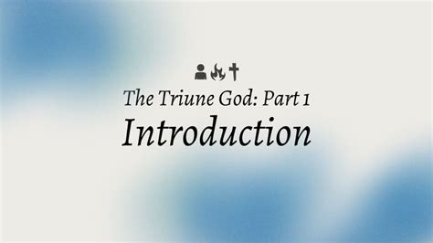 The Triune God: Part 1 - Introduction - Kerala Pentecostal Church