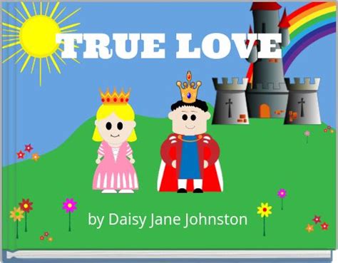 "TRUE LOVE" - Free stories online. Create books for kids | StoryJumper