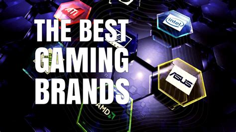 The Best Gaming Brands - Gaming Brands From Top Hardware Manufacturers