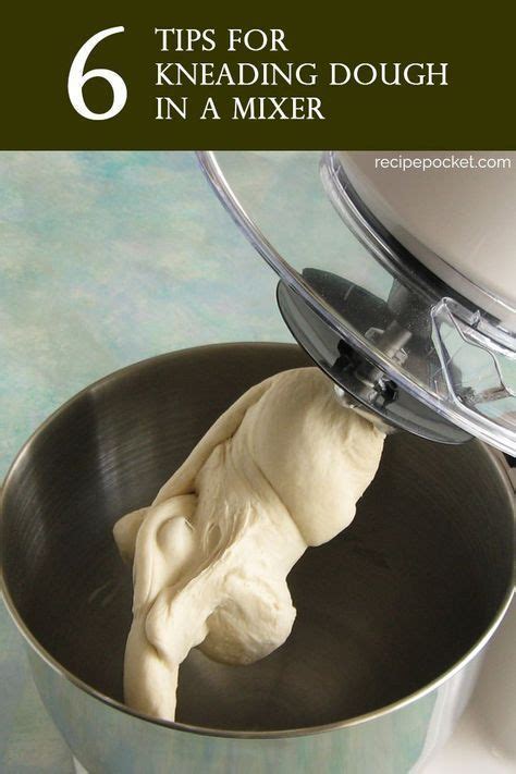 6 Tips for Kneading Dough In A Mixer | Kneading dough, Kitchen aid ...