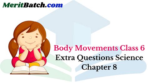 Body Movements Class 6 Extra Questions Science Chapter 8 – Merit Batch