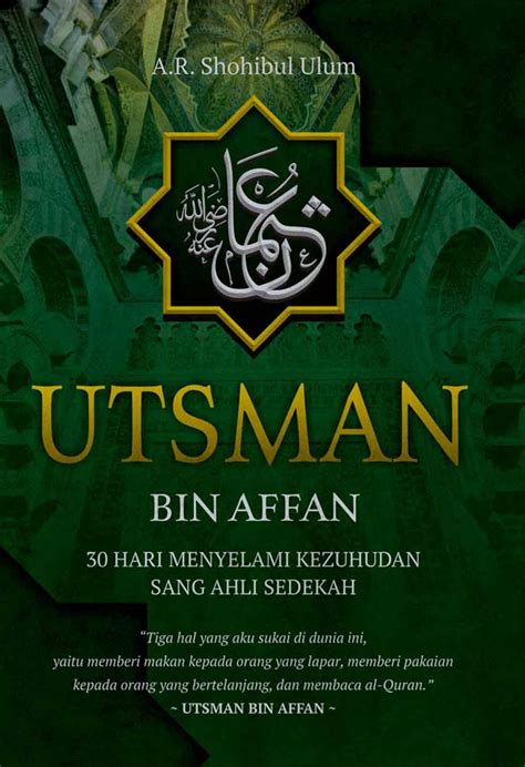 Mengenal Sosok Utsman Bin Affan Sebagai Khalifah dan Sahabat Nabi ...