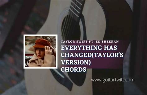 Everything Has Changed Chords By Taylor Swift, Ed Sheeran (Taylor’s ...