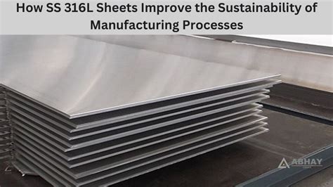 How SS 316L Sheets Enhance Manufacturing Sustainability