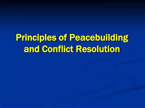 PPT - Principles of Peacebuilding and Conflict Resolution PowerPoint ...