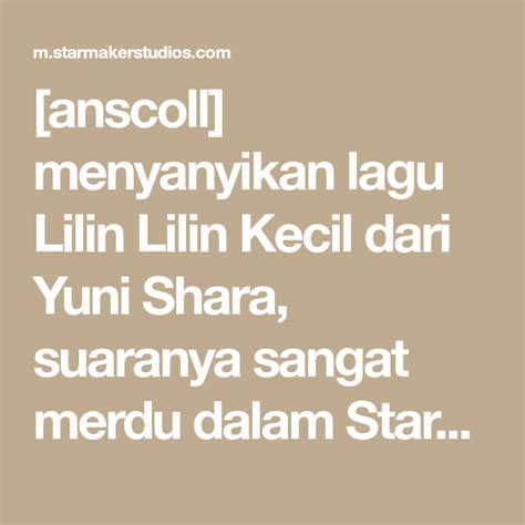 [anscoll] menyanyikan lagu Lilin Lilin Kecil dari Yuni Shara, suaranya ...