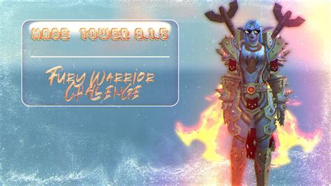 Fury Warrior Mage Tower Challenge | Timewalking | 9.1.5 - YouTube