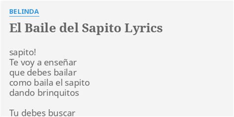 "EL BAILE DEL SAPITO" LYRICS by BELINDA: sapito! Te voy a...