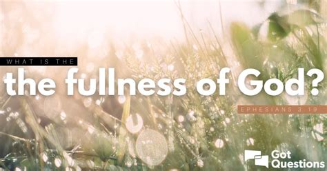 What is the fullness of God (Ephesians 3:19)? | GotQuestions.org ...