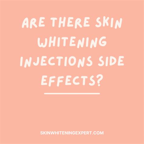 Are There Skin Whitening Injections Side Effects? - Skin Whitening Expert