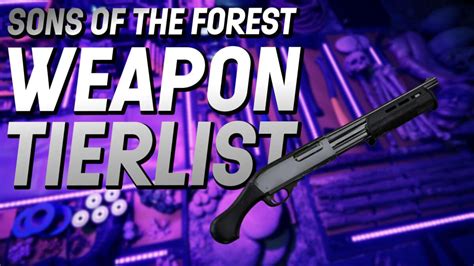 Sons of the Forest: All Weapons in the Ultimate Weapons Tierlist