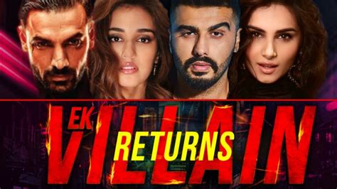 Ek Villain Returns starring John Abraham, Arjun Kapoor, Disha Patani ...