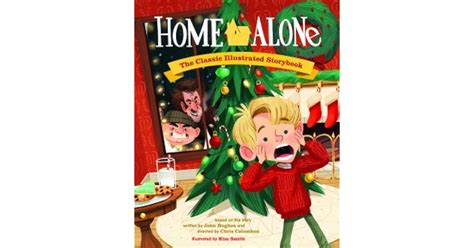 Home Alone: The Classic Illustrated Storybook by John Hughes — Reviews ...