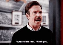 Ted Lasso I Appreciate You Gif