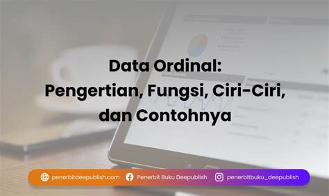 Data Ordinal: Pengertian, Fungsi, Ciri-Ciri, dan Contohnya