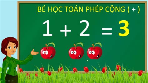 Thanh nấm - Toán lớp 1: Dạy bé học phép toán cộng trong phạm vi 10 ...