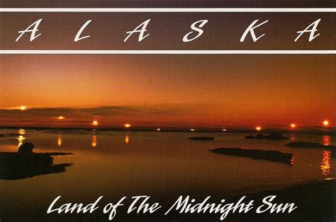 Alaska - Home Of The Midnight Sun - I Love Alaska