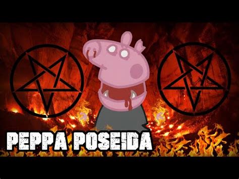 CREEPYPASTA DE PEPPA PIG "LA POSESIÓN DE PEPPA PIG" - YouTube