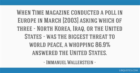 Immanuel Wallerstein quote: When Time magazine conducted a...