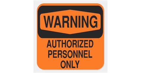 Authorized personnel only square sticker | Zazzle