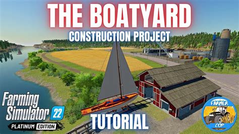 PLATINUM BOATYARD CONSTRUCTION GUIDE - Farming Simulator 22 - YouTube