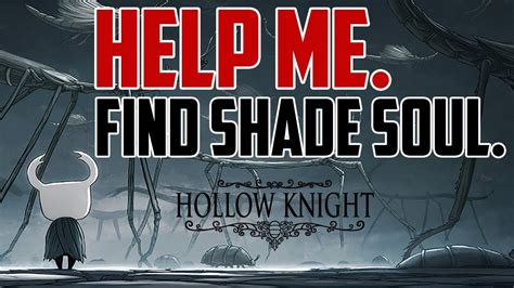 Hollow Knight : How to Find Shade Soul Location - YouTube