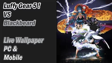 Luffy Gear 5 vs Blackbeard [ Live Wallpaper Engine ] PC💻 + Mobile📱 ...