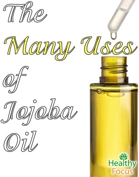 A Guide To Jojoba Oil Uses - Healthy Focus