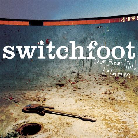 The Beautiful Letdown - Switchfoot (2003) : r/nostalgia